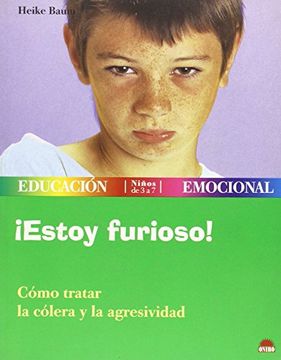 portada Estoy Furioso! Cómo Tratar la Cólera y la Agresividad (Oniro - Educación Emocional) (in Spanish)