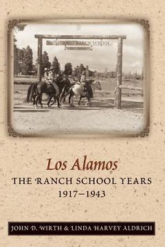 portada los alamos: the ranch school years, 1917-1943 (en Inglés)