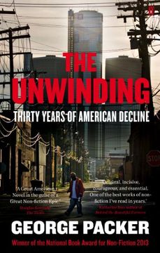 portada The Unwinding: Thirty Years of American Decline (in English)