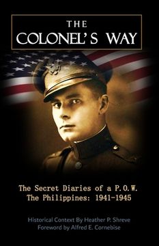 portada The Colonel's Way: The Secret Diaries of a P.O.W., Philippines 1941-1945 (en Inglés)