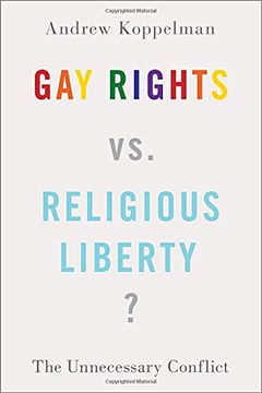 portada Gay Rights vs. Religious Liberty? The Unnecessary Conflict (en Inglés)