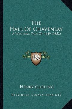 portada the hall of chavenlay: a winter's tale of 1649 (1852) (in English)