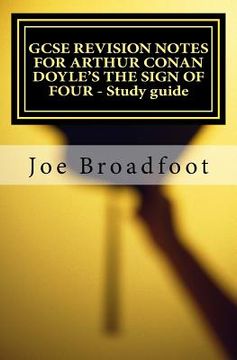 portada GCSE REVISION NOTES FOR ARTHUR CONAN DOYLE'S THE SIGN OF FOUR - Study guide: All chapters, page-by-page analysis