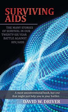 portada Surviving Aids: The Many Stories of Survival in our Twenty-Five Year Battle Against hiv (en Inglés)