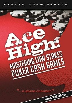 portada Ace High: Mastering Low Stakes Poker Cash Games (en Inglés)
