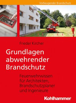 portada Grundlagen Abwehrender Brandschutz: Feuerwehrwissen Fur Architekten, Brandschutzplaner Und Ingenieure (en Alemán)