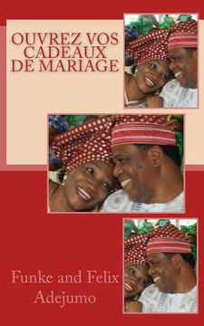 portada Ouvrez vos cadeaux de mariage (en Francés)