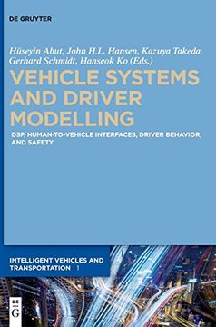 portada Vehicle Systems and Driver Modelling: Dsp, Human-To-Vehicle Interfaces, Driver Behavior, and Safety (Intelligent Vehicles and Transportation) (in English)