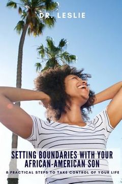 portada Setting Boundaries with Your African-American Son: 8 Practical Steps to Take Control of Your Life