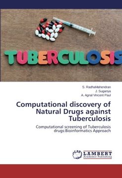 portada Computational discovery of Natural Drugs against Tuberculosis: Computational screening of Tuberculosis drugs:Bioinformatics Approach