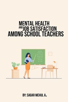portada Mental Health And Job Satisfaction Among School Teachers (en Inglés)