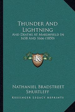 portada thunder and lightning: and deaths at marshfield in 1658 and 1666 (1850) (en Inglés)