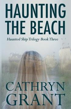 portada Haunting the Beach: The Haunted Ship Trilogy Book Three (en Inglés)