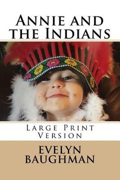 portada Annie and the Indians: Large Print Version (en Inglés)