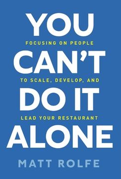 portada You Can'T do it Alone: Focusing on People to Scale, Develop, and Lead Your Restaurant (en Inglés)