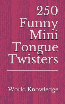 portada 250 Funny Mini Tongue Twisters (en Inglés)