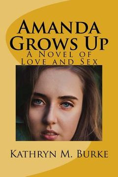 portada Amanda Grows Up: A Novel of Love and Sex (en Inglés)