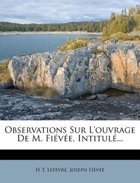 portada Observations Sur l'Ouvrage de M. Fiévée, Intitulé... (en Francés)