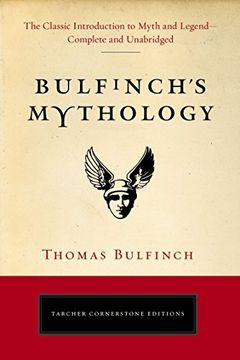 portada Bulfinch's Mythology: The Classic Introduction to Myth and Legend-Complete and Unabridged (Tarcher Cornerstone Editions) 