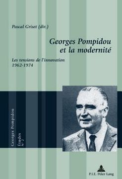 portada Georges Pompidou Et La Modernité: Les Tensions de l'Innovation, 1962-1974 (in French)