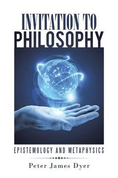 portada Invitation to Philosophy: Epistemology and Metaphysics (en Inglés)