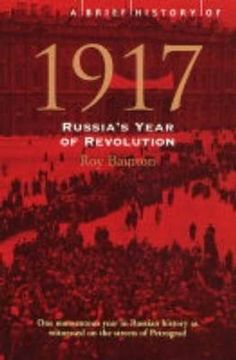 portada A Brief History of 1917: Russia's Year of Revolution. Roy Bainton (en Inglés)