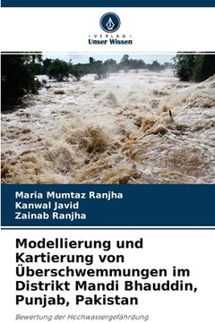 portada Modellierung und Kartierung von Überschwemmungen im Distrikt Mandi Bhauddin, Punjab, Pakistan (in German)
