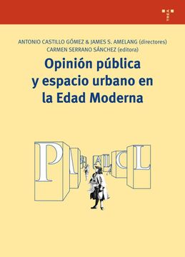 portada Opinión Pública y Espacio Urbano en la Edad Moderna (Biblioteconomía y Administración Cultural)
