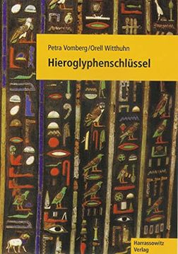 portada Hieroglyphenschlussel: Entziffern - Lesen - Verstehen. Mit Einer Schreibfibel Von Johanna Dittmar (en Alemán)