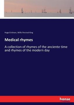 portada Medical rhymes: A collection of rhymes of the anciente time and rhymes of the modern day (en Inglés)