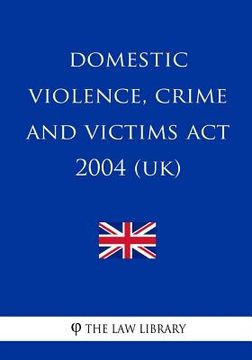 portada Domestic Violence, Crime and Victims Act 2004 (UK) (en Inglés)
