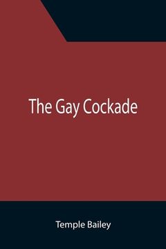 portada The Gay Cockade (en Inglés)