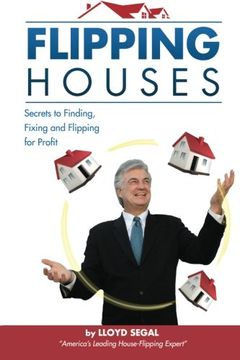 portada Flipping Houses: Secrets to Finding, Fixing, and Flipping Houses