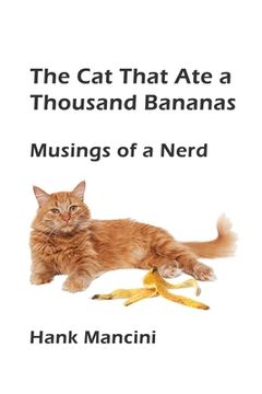 portada The Cat That Ate a Thousand Bananas: Musings of a Nerd (en Inglés)