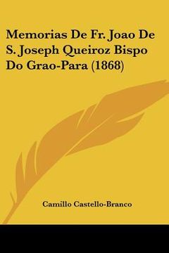 portada memorias de fr. joao de s. joseph queiroz bispo do grao-para (1868) (en Inglés)