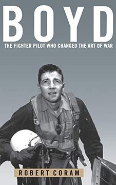 portada Boyd: The Fighter Pilot who Changed the art of war (en Inglés)