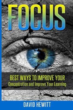 portada Focus: Best Ways To Improve Your Concentration and Improve Your Learning (in English)