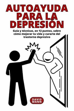 portada Autoayuda para la depresión: Guía y técnicas sobre cómo mejorar tu vida y curarte del trastorn