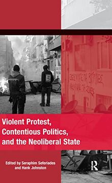 portada Violent Protest, Contentious Politics, and the Neoliberal State (en Inglés)