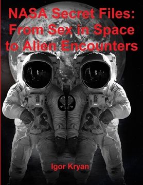 portada Nasa Secret Files: From sex in Space to Alien Encounters (en Inglés)