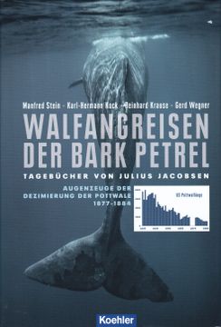 portada Walfangreisen der Bark Petrel: Tagebücher von Julius Jacobsen - Augenzeuge der Dezimierung der Pottwale 1877-1884 (en Alemán)