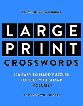 portada New York Times Games Large-Print Crosswords Volume 1: 120 Easy to Hard Puzzles to Keep you Sharp (en Inglés)