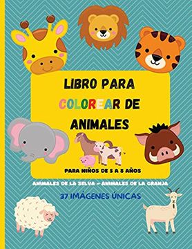 Libro Libro Para Colorear de Animales: Animales Impresionantes Para  Colorear Para Niños de 5 a 8 Años, Libro Para Colorear Para Niños y Niñas,  Niños Pequeños de Preescolar y Jardín de Infancia,