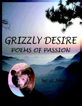 portada grizzly desire: poems of passion (en Inglés)
