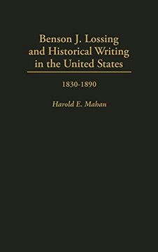 portada Benson j. Lossing and Historical Writing in the United States: 1830-1890 (en Inglés)