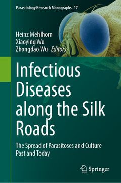 portada Infectious Diseases Along the Silk Roads: The Spread of Parasitoses and Culture Past and Today (en Inglés)