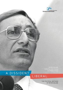 portada A Dissident Liberal: The Political Writings of Peter Baume (en Inglés)