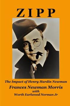 portada Zipp: The Impact of Henry Hardin Newman (en Inglés)