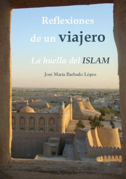 portada Reflexiones de un Viajero: La Huella del Islam (in Spanish)