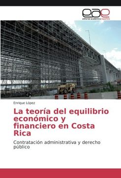 portada La teoría del equilibrio económico y financiero en Costa Rica: Contratación administrativa y derecho público